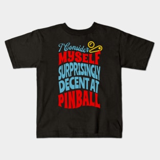 Decent at Pinball Kids T-Shirt